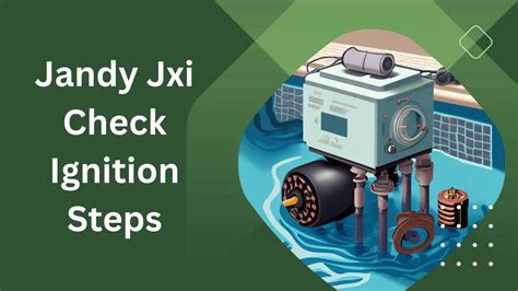 How to Troubleshoot Jandy Jxi/Lxi Pool Heaters (2022)